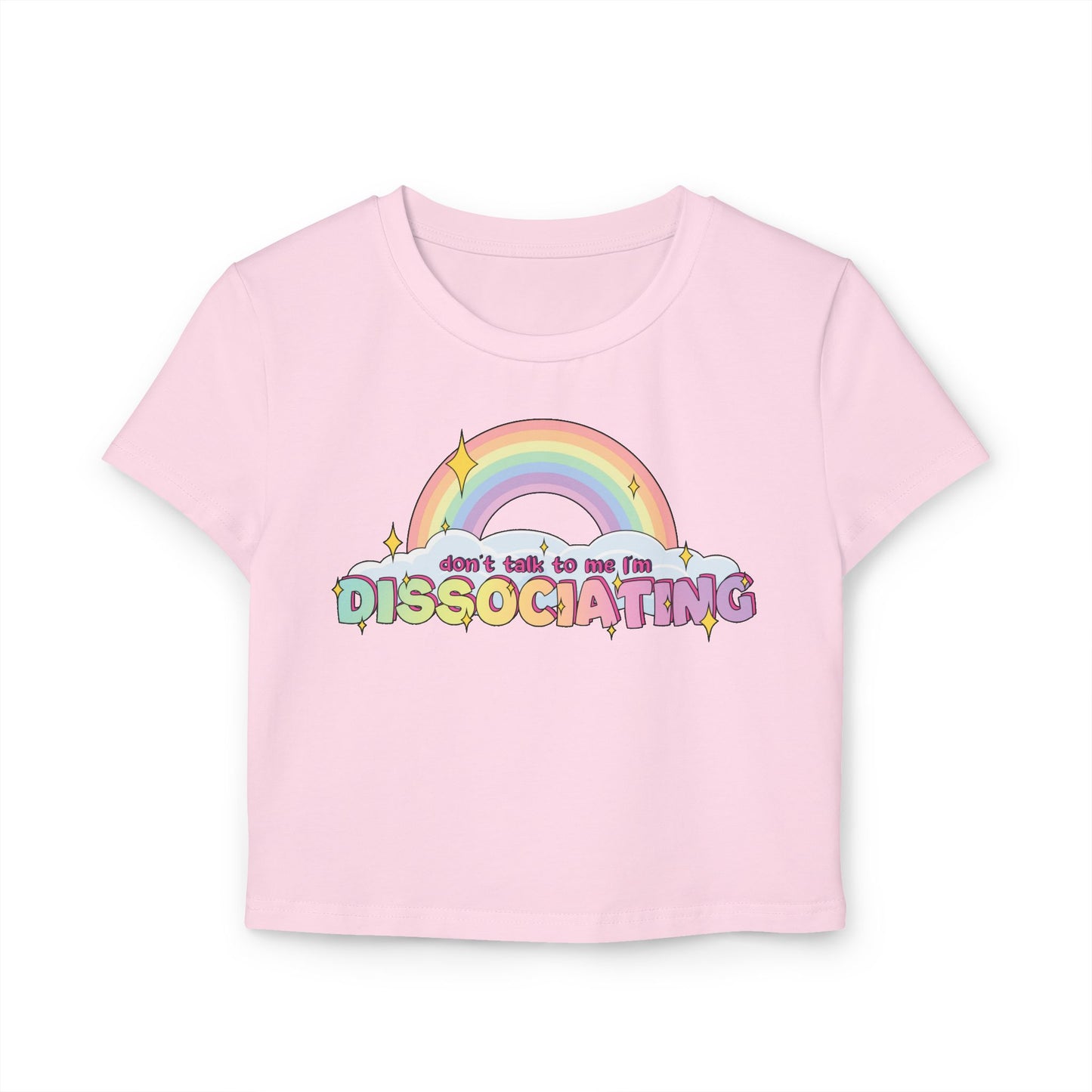 Don't talk to me I'm dissociating "baby tee" shirt